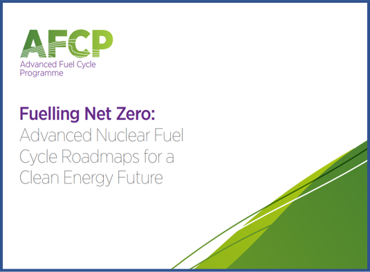 Front cover of AFCP's roadmap report, Fuelling Net Zero: Advacned Nuclear Fuel Cycle Roadmaps for a Clean Energy Future